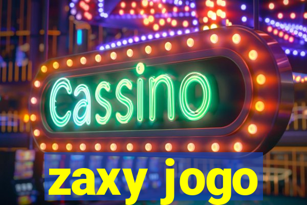 zaxy jogo